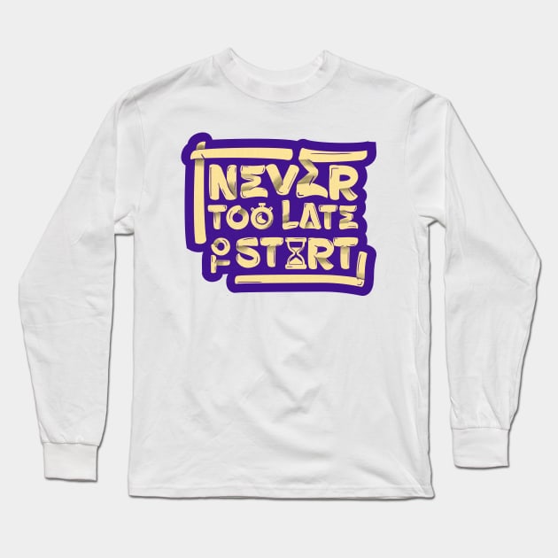 Never too late to start Long Sleeve T-Shirt by Inkonic lines